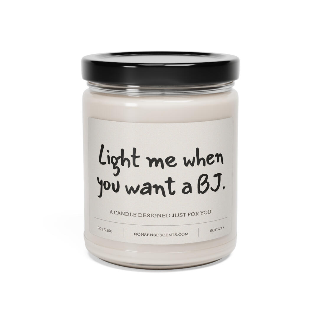 "Light me when you want a BJ" Candle